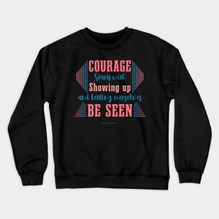 courage to change brene brown Crewneck Sweatshirt